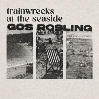 Gos Rosling - Trainwrecks At The Seaside (LP)