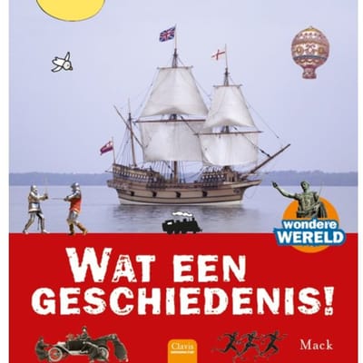 Wat Een Geschiedenis! - Wondere Wereld - Mack van Gageldonk
