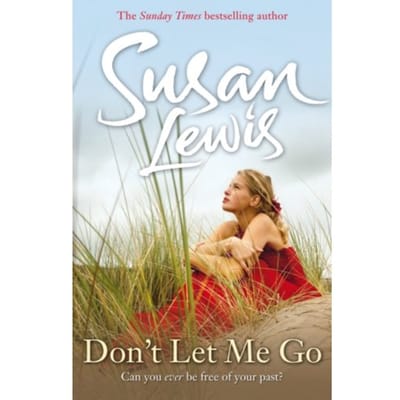 Don't Let Me Go - The No Child Of Mine Trilogy - Susan Lewis