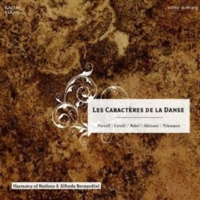 Harmony Of Nations Baroque Orchestra, Alfredo Bernardini - Les Caracteres De La Danse (CD)