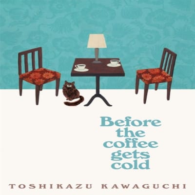 Before The Coffee Gets Cold - Before The Coffee Gets Cold - Toshikazu Kawaguchi