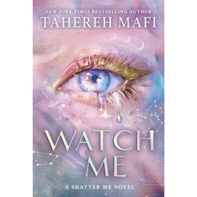 Watch Me - Shatter Me: The New Republic - Tahereh Mafi