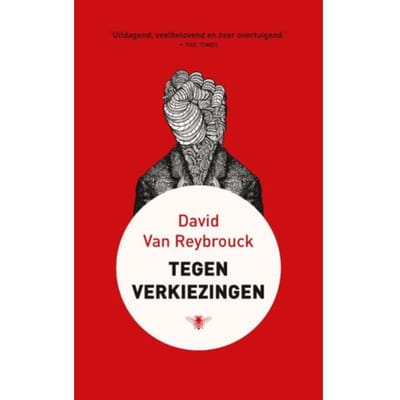 Tegen Verkiezingen - David Van Reybrouck