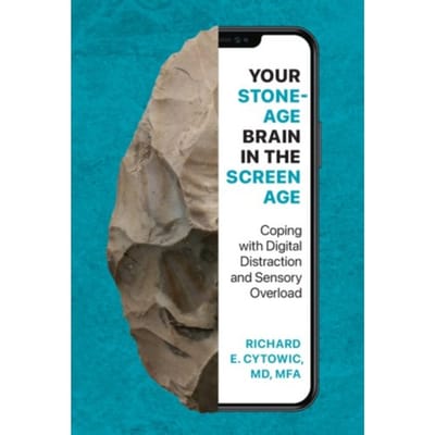 Your Stone Age Brain In The Screen Age - Richard E. Cytowic