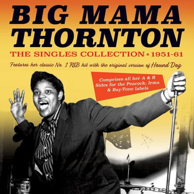 Singles Collection 1951-61 - Big Mana Thornton