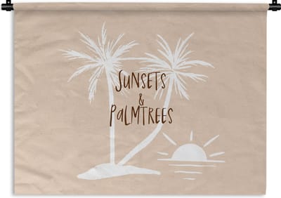 Wandkleed - Wanddoek - Spreuken - Quotes - Sunsets & palmtrees - Palmbomen - 120x90 cm - Wandtapijt