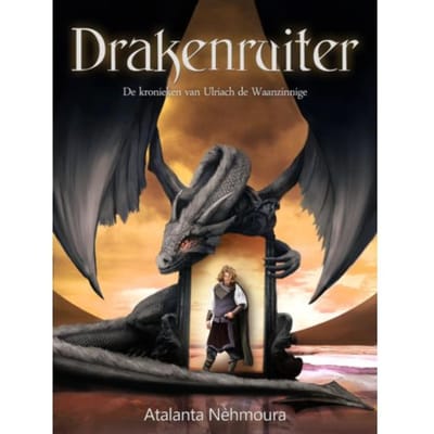 Drakenruiter - De Kronieken Van Ulriach De Waanzinnige - Atalanta Nèhmoura