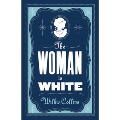 The Woman In White - Evergreens - Wilkie Collins