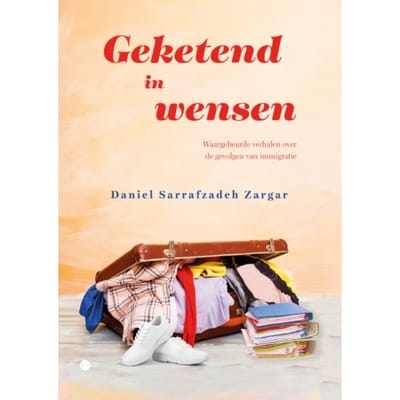 Geketend In Wensen - Daniel Sarrafzadeh Zargar