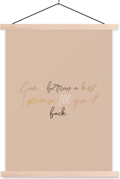 Posterhanger incl. Poster 87x120 cm - Schoolplaat - Spreuken - Quotes - Can I borrow a kiss? I promise I'll give it back - Liefde - Textielposter - Blanke latten