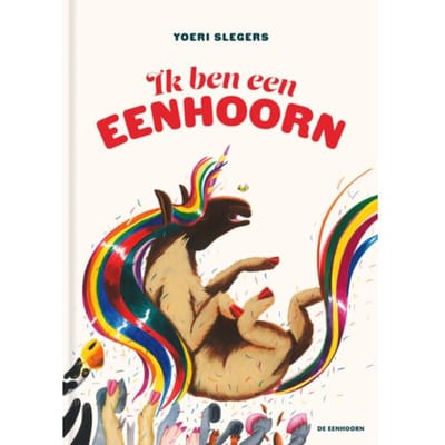 Ik Ben Een Eenhoorn - Yoeri Slegers