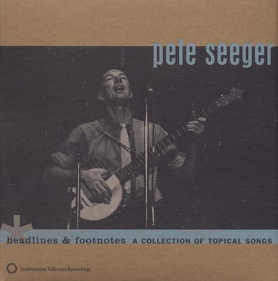 Pete Seeger - Headlines & Footnotes (A Collection Of Topical Songs) (CD)