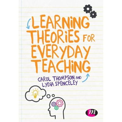 Learning Theories For Everyday Teaching - Thompson, Carol