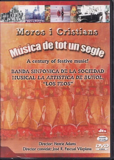 Musica de tot un segle - Moros i Cristians - Banda Sinfonica de la Sociedad Musical 'La Artistica de Bunol' Los Feos o.l.v. Henrie Adams
