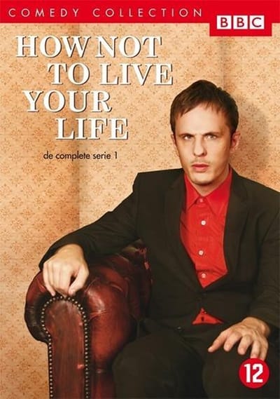 How Not To Live Your Life - Seizoen 1