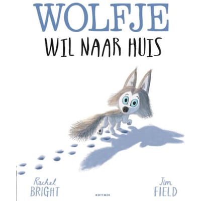 Wolfje Wil Naar Huis - Rachel Bright