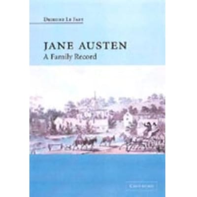 Jane Austen: A Family Record - Deirdre Le Faye