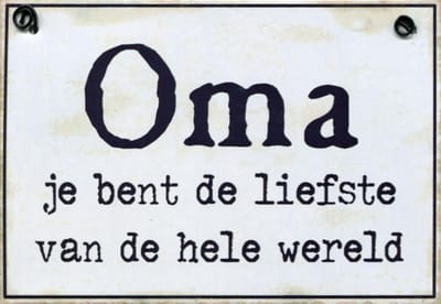 BMPdesign tekstbord: Oma jij bent de liefste van de wereld (wit)