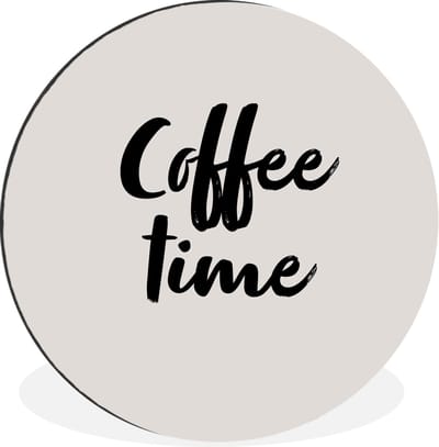 WallCircle - Wandcirkel - Muurcirkel - Quotes - Spreuken - Koffie - Coffee time - Aluminium - Dibond - 90x90 cm - Binnen en Buiten