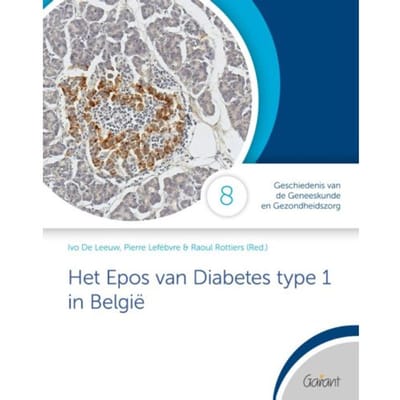 Het Epos Van Diabetes Type 1 In België - Cahiers Geschiedenis Van De Geneeskunde En Gezondheidszorg