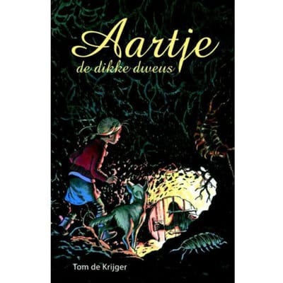 Aartje, De Dikke Dweus - Tom de Krijger
