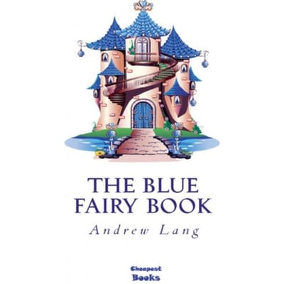 The Blue Fairy Book - Andrew Lang