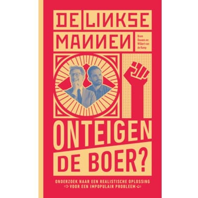 De Linkse Mannen - Onteigen De Boer? - Wilbert van de Kamp