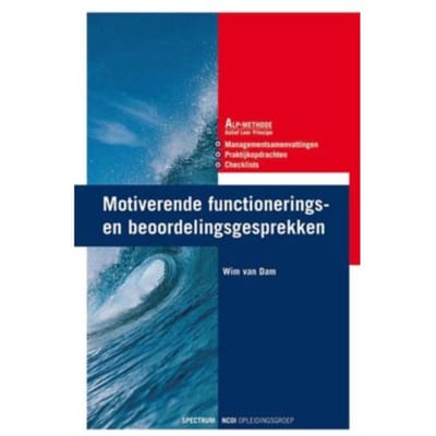 Motiverende Functionerings- En Beoordelingsgesprekken - Wim van Dam