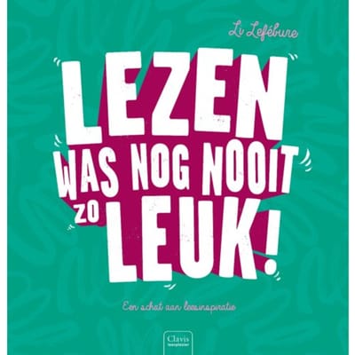 Lezen Was Nog Nooit Zo Leuk! - Li Lefébure