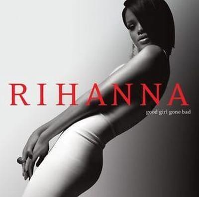 Rihanna - Good Girl Gone Bad