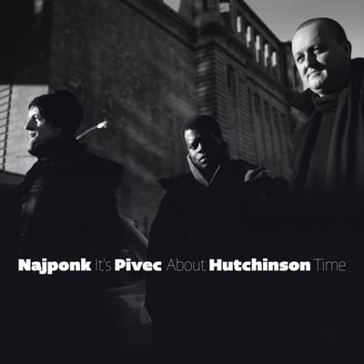 Najponk, Ondrej Pivec, Gregory Hutchinson - It's About Time (CD)