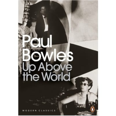 Up Above The World - Paul Bowles