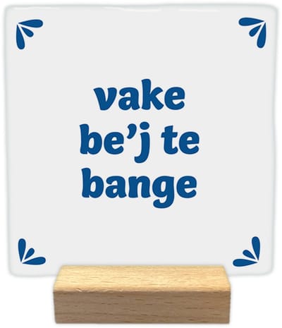 Vake be'j te bange - Keramische decoratie tegel - incl. houten presenteerblok