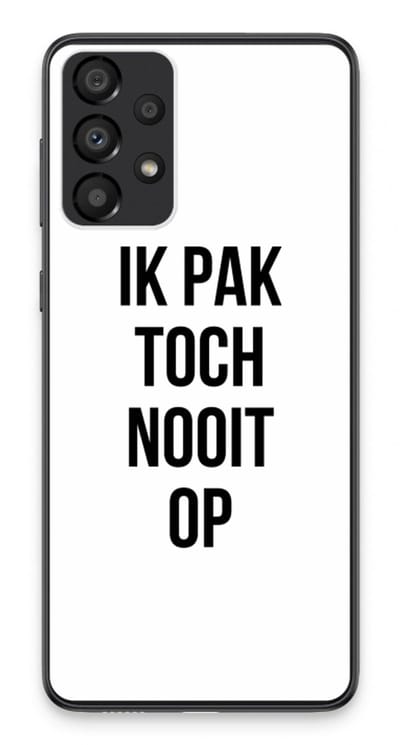 Case Company® - Hoesje geschikt voor Samsung Galaxy A33 5G hoesje - Ik pak nooit op - Soft Cover Telefoonhoesje - Bescherming aan alle Kanten en Schermrand