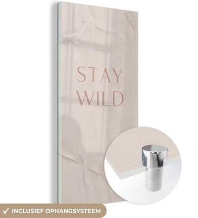 MuchoWow® Glasschilderij 60x120 cm - Schilderij acrylglas - Quotes - Tekst - Stay wild - Foto op glas - Schilderijen