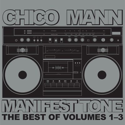 Chico Mann - Manifest Tone The Best Of Volumes 1-3 (CD)