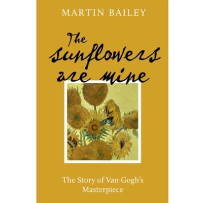 The Sunflowers Are Mine - Martin Bailey