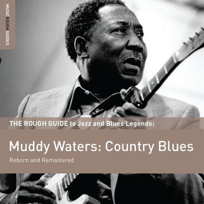 Muddy Waters - The Rough Guide To Blues Legends: Muddy Waters: Country Blues (Reborn And Remastered) (2 CD) (Special Edition) (Remastered)