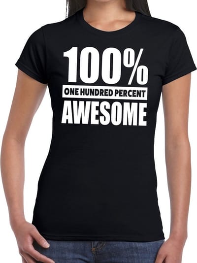 100% percent awesome tekst t-shirt zwart voor dames - honderd procent awesome shirt XS
