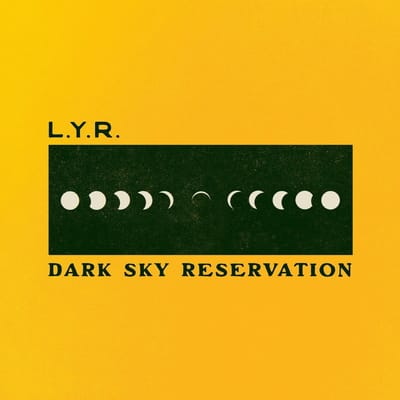 L.Y.R. - Dark Sky Reservation (CD)