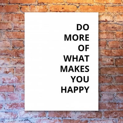 Do More Of What Makes You Happy - 30x40 Forex Staand - Besteposter - Inspiratie - Tekstposters - Minimalist