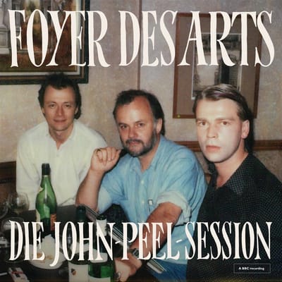 Foyer Des Arts - Die John-Peel-Session (12" Single)