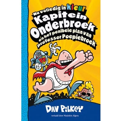 Kapitein Onderbroek En Het Penibele Plan Van Professor Poepiebroek - Kapitein Onderbroek - Dav Pilkey