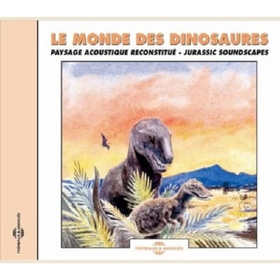 Jean-Luc Hérelle - Le Monde Des Dinosaures - Paysage Acoustique Reconstitué - Jurassic Soundscapes (CD)