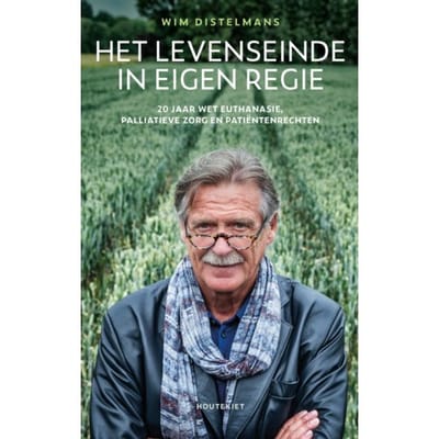 Het Levenseinde In Eigen Regie - Wim Distelmans