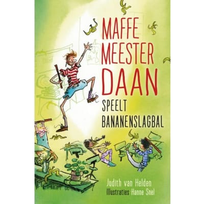 Maffe Meester Daan Speelt Bananenslagbal - Maffe Meester Daan - Judith van Helden