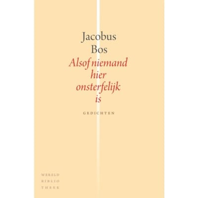 Alsof Niemand Hier Onsterfelijk Is - Jacobus Bos