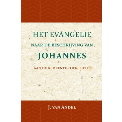 Het Evangelie Naar De Beschrijving Van Johannes - J. van Andel