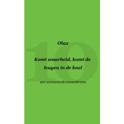 Komt Waarheid, Komt De Leugen In De Knel - Olax .