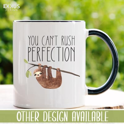 You cant rush - Luiaarden - Dieren - Cadeau voor vrouw - Koffiemok - Grappige cadeaus - Cadeau voor man - Kado vrouw - Valentijn cadeautje voor haar - Mokken en bekers - Verjaardag cadeau - Koffiekopjes - Mok met tekst